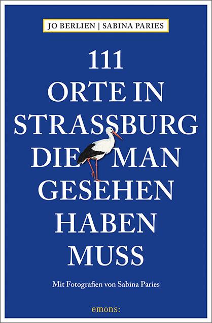 Produktbild 111 Orte in Strassburg, die man gesehen haben muss (Deutsch, Jo Berlien, 2019)