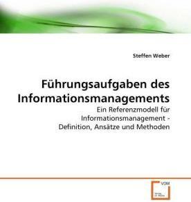 Produktbild Führungsaufgaben des Informationsmanagements (Steffen Weber, 2011)