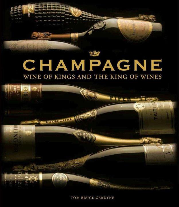 Produktbild Champagne - Wine of Kings and the King of Wines (Tom Bruce-Gardyne, Englisch)