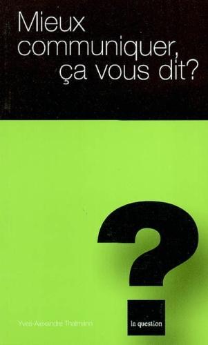 Produktbild Hebe Mieux communiquer, ça vous dit? (Französisch, Thalmann Yves-Alexandre, 2002)