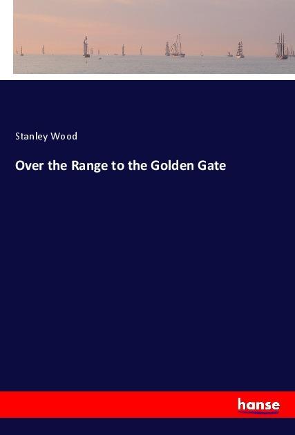 Actual product image Over the Range to the Golden Gate (Stanley Wood, 2017)