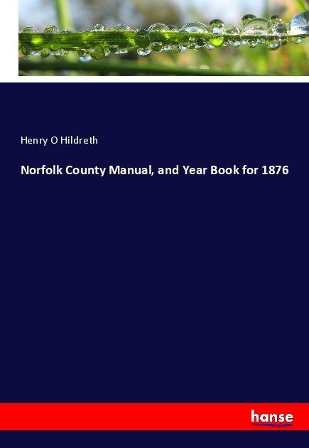 Actual product image Norfolk County Manual, and Year Book for 1876 (Henry O Hildreth, 2017)