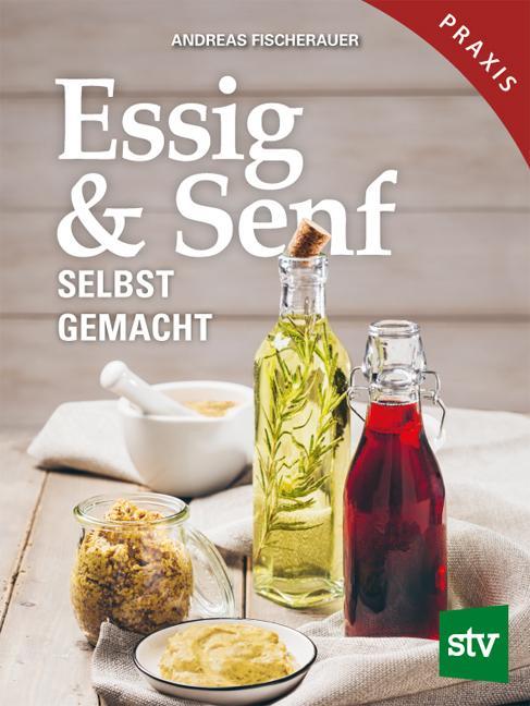 Produktbild Essig & Senf selbst gemacht (Deutsch, Andreas Fischerauer, 2021)
