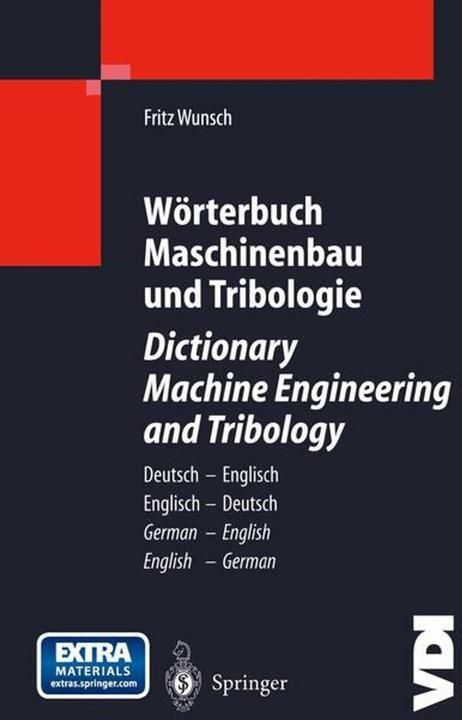 Produktbild Wörterbuch Maschinenbau und Tribologie / Dictionary Machine Engineering and Tribology (Deutsch, Fritz Wunsch, 2014)