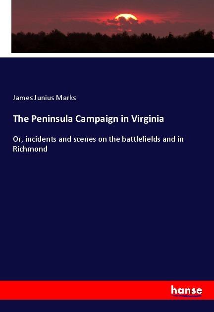Produktbild The Peninsula Campaign in Virginia (James Junius Marks, 2018)