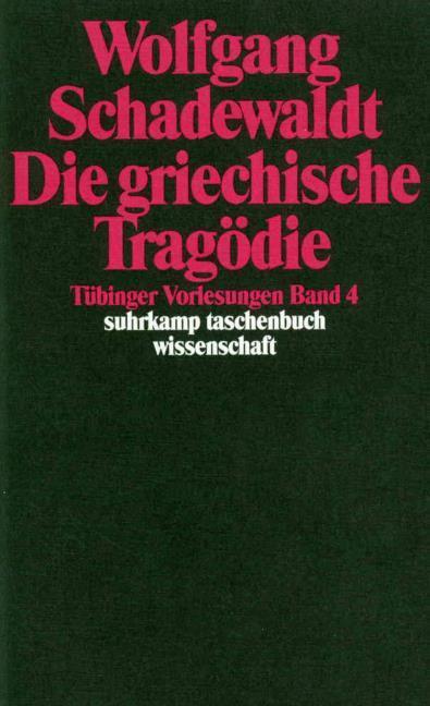 Produktbild Tübinger Vorlesungen Band 4. Die griechische Tragödie (Deutsch, Wolfgang Schadewaldt, 1991)