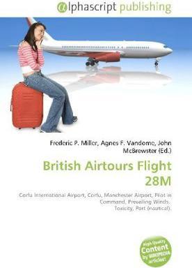Actual product image British Airtours Flight 28M (English, Frederic P. Miller, John McBrewster, Agnes F. Vandome, 2010)