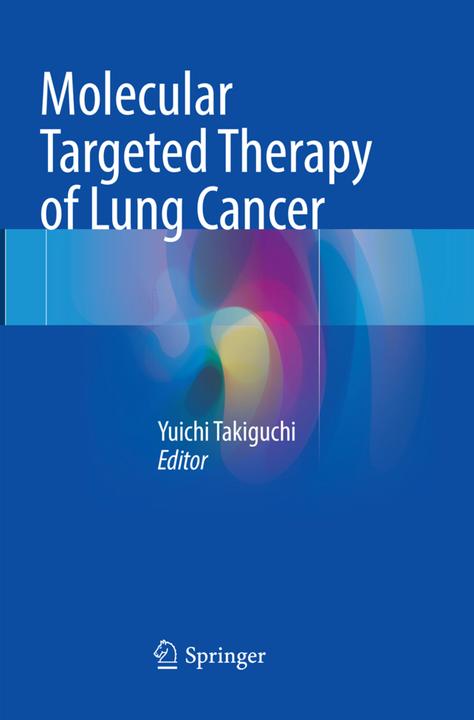 Produktbild Molecular Targeted Therapy of Lung Cancer (Yuichi Takiguchi, 2018)