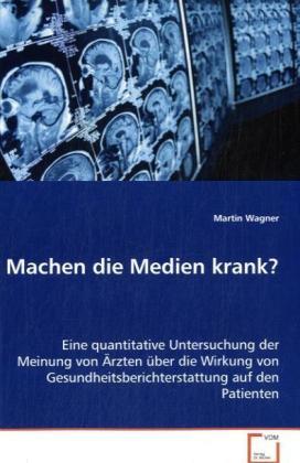 Produktbild Machen die Medien krank? (Martin Wagner, 2008)