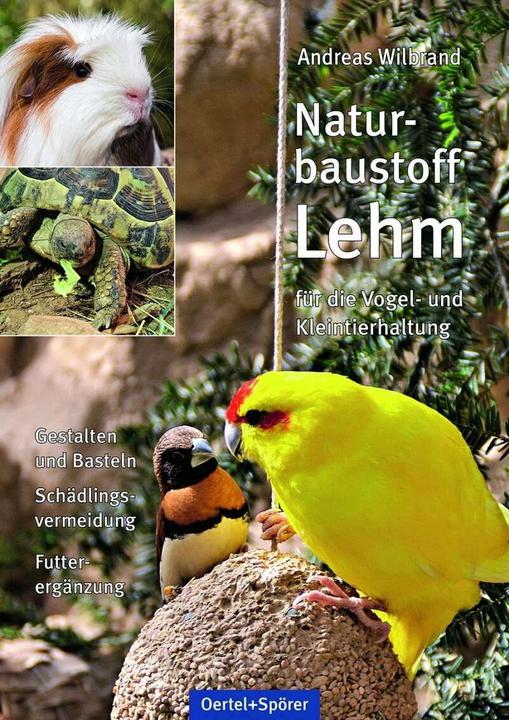 Produktbild Naturbaustoff Lehm für die Vogel- und Kleintierhaltung (Deutsch, Andreas Wilbrand, 2017)