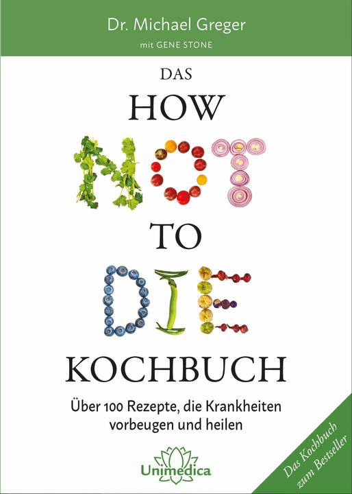 Produktbild Das HOW NOT TO DIE Kochbuch (Deutsch, Michael Greger, 2019)