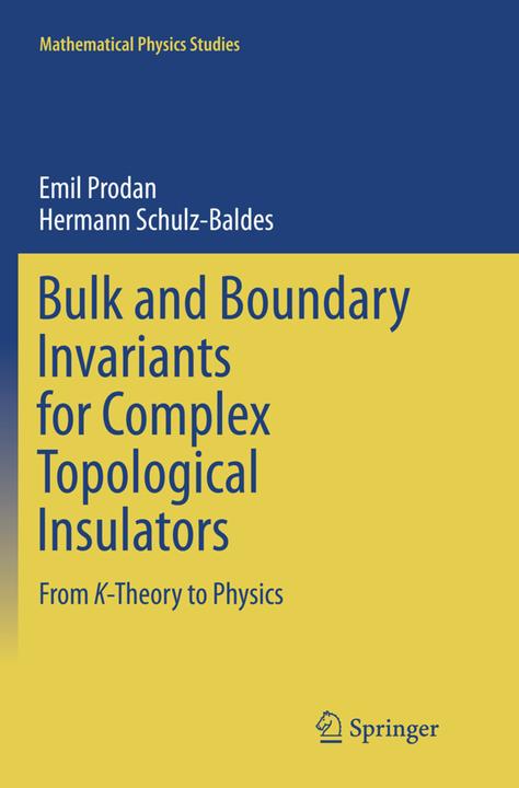 Image du produit Bulk and Boundary Invariants for Complex Topological Insulators (Anglais, Hermann Schulz-Baldes, Emil Prodan, 2018)
