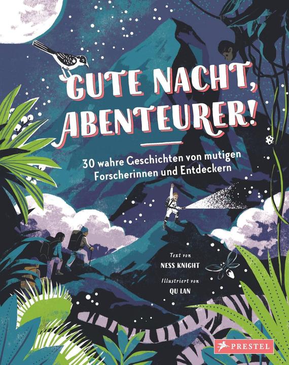 Produktbild Gute Nacht, Abenteurer! 30 wahre Geschichten von mutigen Forscherinnen und Entdeckern (Deutsch, Qu Lan, Ness Knight, 2021)