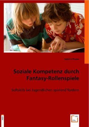 Actual product image Soziale Kompetenz durch Fantasy-Rollenspiele (German, Sabine Haase, 2008)
