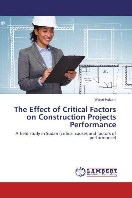 Produktbild The Effect of Critical Factors on Construction Projects Performance (Waled Hakami, 2016)