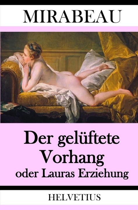 Produktbild Der gelüftete Vorhang oder Lauras Erziehung (Honoré-Gabriel Riquetti Mirabeau, 2018)