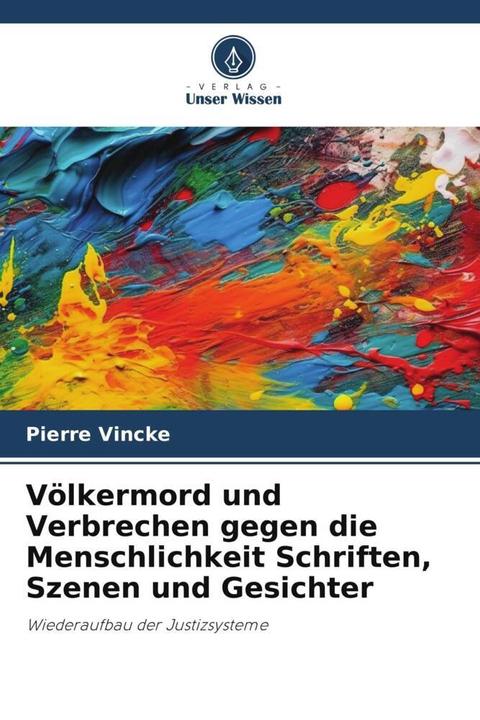 Produktbild Völkermord und Verbrechen gegen die Menschlichkeit Schriften, Szenen und Gesichter (Pierre Vincke, 2023)