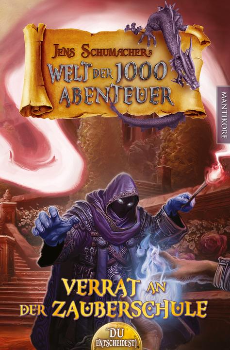 Produktbild Die Welt der 1000 Abenteuer - Verrat in der Zauberschule: Ein Fantasy-Spielbuch (Deutsch, Jens Schumacher, 2024)