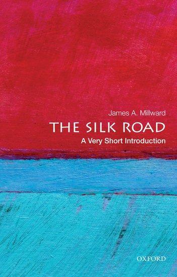 The Silk Road: A Very Short Introduction (English, James A. (Professor of History Millward, 2013)