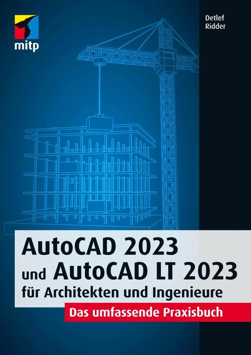 Produktbild AutoCAD 2023 und AutoCAD LT 2023 für Architekten und Ingenieure (Deutsch, Detlef Ridder, 2022)