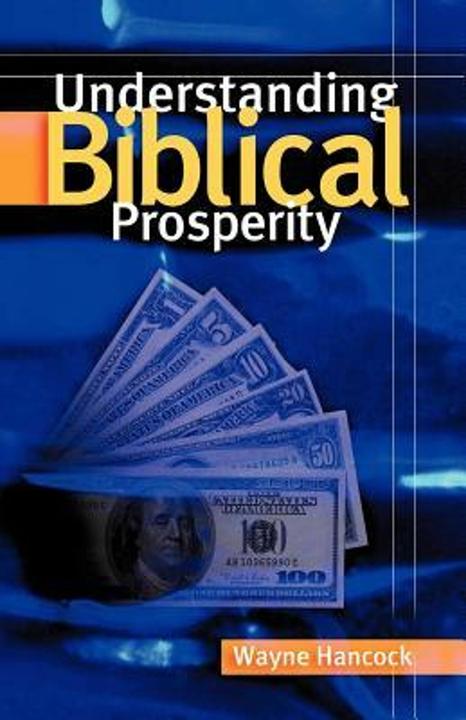 Produktbild Understanding Biblical Prosperity (Englisch, Wayne Hancock, 2003)
