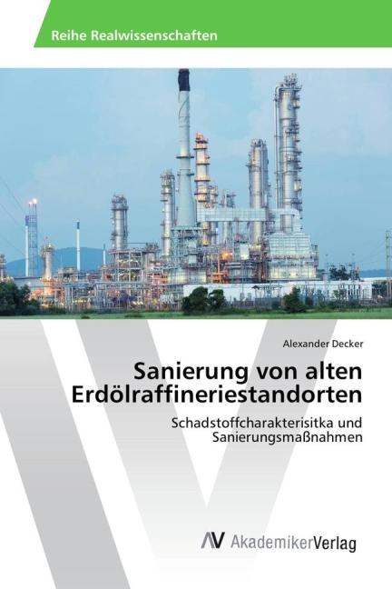 Actual product image Sanierung von alten Erdölraffineriestandorten (Alexander Decker, 2016)