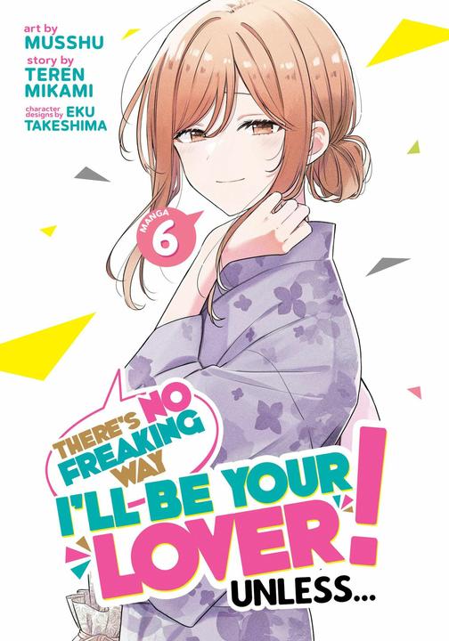 Produktbild There's No Freaking Way I'll be Your Lover! Unless... (Manga) Vol. 6 (Englisch, Teren Mikami, Eku Takeshima, Musshu, 2024)