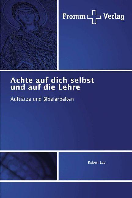 Immagine prodotto Achte auf dich selbst und auf die Lehre (Tedesco, Robert Lau, 2017)