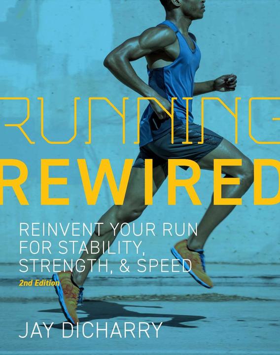 Immagine prodotto Running Rewired: Reinvent Your Run for Stability, Strength, and Speed, Revised Edition (Inglese, Jay Dicharry, 2024)