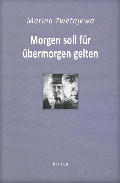 Actual product image Morgen soll für übermorgen gelten / Marina Zwetajewa (German, Felix Philipp Ingold, 2020)