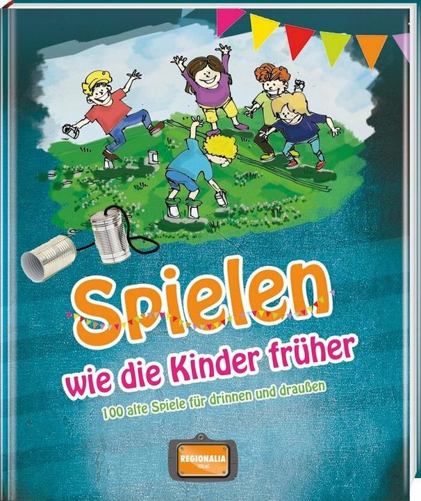 Produktbild Spielen wie die Kinder früher (Deutsch, Gisela Muhr, 2024)
