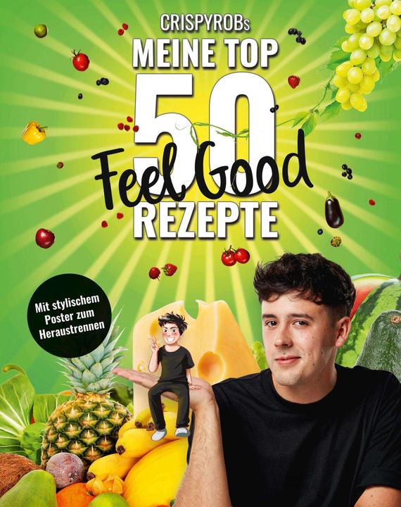 Produktbild CrispyRobs meine Top 50 Feel Good Rezepte (Deutsch, CrispyRob, 2019)