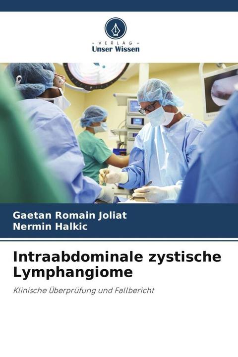 Produktbild Intraabdominale zystische Lymphangiome (Deutsch, Gaetan Romain Joliat, Nermin Halkic, 2024)