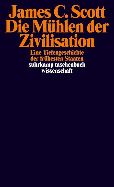 Produktbild Die Mühlen der Zivilisation (Deutsch, James C. Scott, 2020)