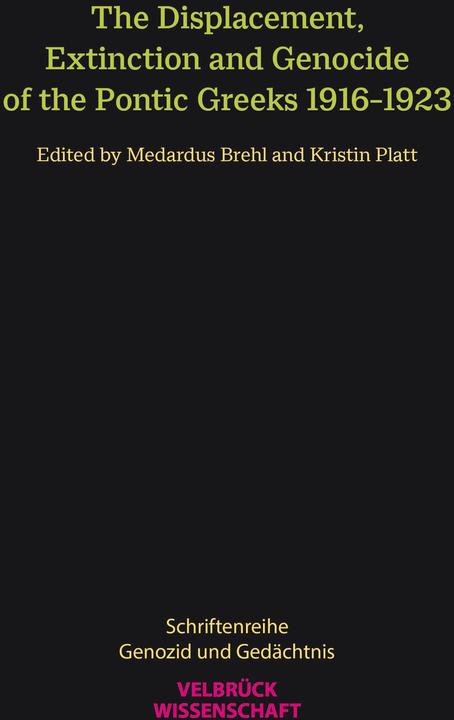 Produktbild Velbrück The Displacement, Extinction and Genocide of the Pontic Greeks 1916-1923 (Englisch, Kristin Platt, Medardus Brehl, 2024)
