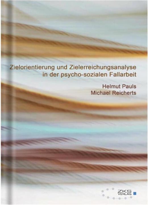 Produktbild Zielorientierung und Zielerreichungsanalyse in der psycho-sozialen Fallarbeit (Deutsch, Helmut Pauls, Michael Reicherts, 2013)