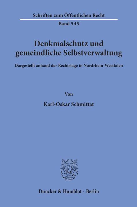 Produktbild Denkmalschutz und gemeindliche Selbstverwaltung, dargestellt anhand der Rechtslage in Nordrhein-West (Karl-Oskar Schmittat, 1988)