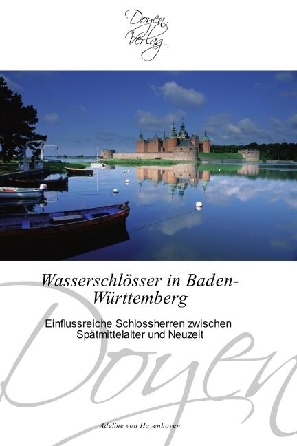 Produktbild Wasserschlösser in Baden-Württemberg (Deutsch, Adeline von Hayenhoven, 2010)