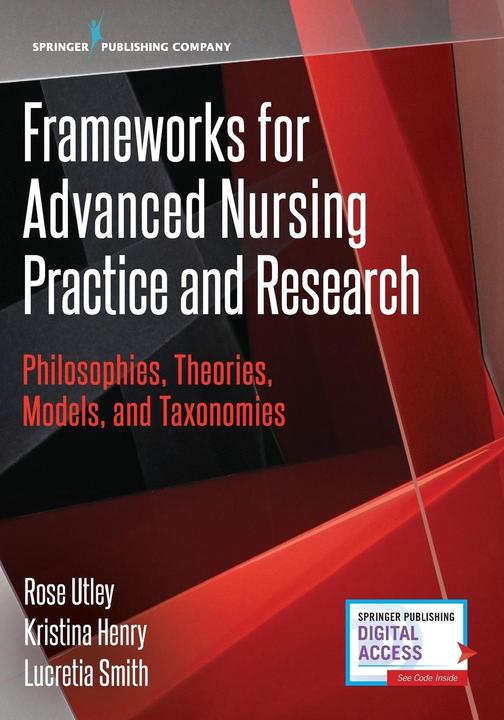 Actual product image Frameworks for Advanced Nursing Practice and Research: Philosophies, Theories, Models, and Taxonomy (English, Rose Utley, 2017)