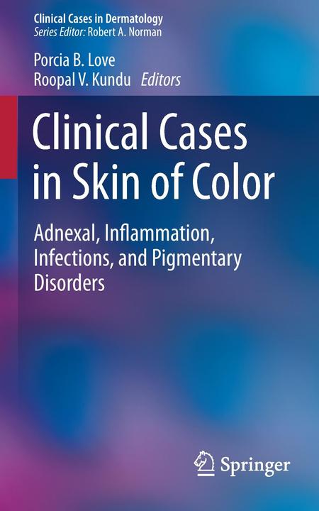 Produktbild Clinical Cases in Skin of Colour (Englisch, Roopal V. Kundu, Porcia B. Love, 2015)