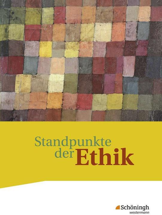 Produktbild Standpunkte der Ethik. Neubearbeitung. Schülerband (Deutsch, Johannes Hilgart, Eva Lensch, Marten Bleekemolen, Christin Schermuk, 2017)