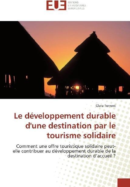 Produktbild Le développement durable d'une destination par le tourisme solidaire (Clara Torrent, 2017)