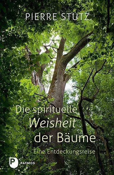 Produktbild Die spirituelle Weisheit der Bäume (Deutsch, Pierre Stutz, 2020)