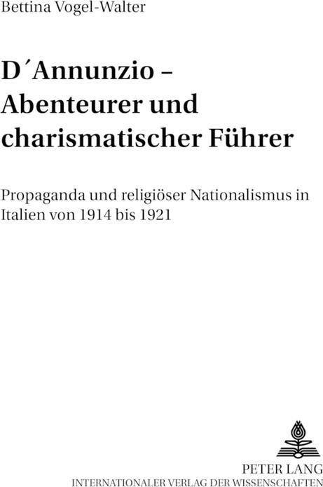 Produktbild D'Annunzio - Abenteurer und charismatischer Führer (Bettina Vogel-Walter, 2004)