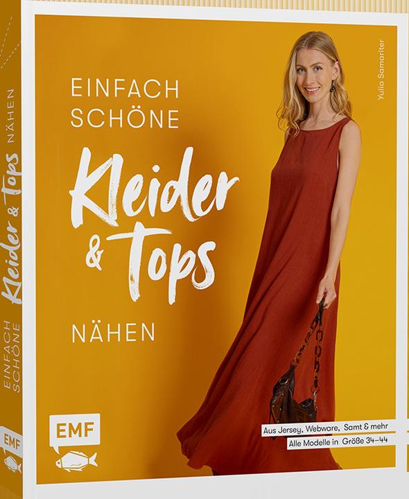 Produktbild Einfach schöne Kleider und Tops nähen – aus Jersey, Webware, Samt und mehr (Deutsch, Yulia Samariter, 2022)