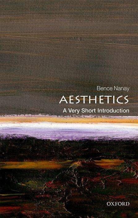 Actual product image Aesthetics: A Very Short Introduction (Bence Nanay, English)