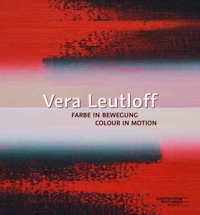 Produktbild Vera Leutloff: Farbe in Bewegung/ Colour in Motion (Englisch, Deutsch, Holger Kube Ventura, 2022)