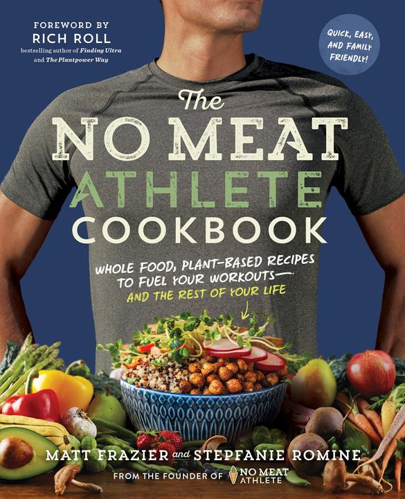 Produktbild No Meat Athlete Cookbook: Whole Food, Plant-Based Recipes to Fuel (Englisch, Rich Roll, Stepfanie Romine, Matt Frazier, 2017)