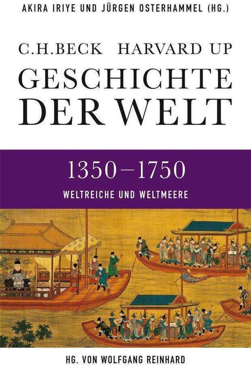 Produktbild Geschichte der Welt (Band 3): Geschichte der Welt 1350-1750 (Deutsch, Jürgen Osterhammel, Suraiya Faroqhi, Peter C. Perdue, Wolfgang Reinhard, Akira Iriye, Reinhard Wendt, Stephan Conermann, Jürgen G. Nagel, 2014)
