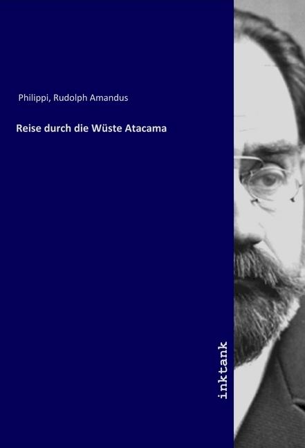 Produktbild Reise durch die Wüste Atacama (Rudolph Amandus Philippi, 2019)